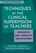 Techniques in the Clinical Supervision of Teachers: Preservice and Inservice Applications