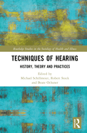 Techniques of Hearing: History, Theory and Practices