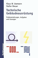 Technische Gebaudeausrustung: Problemstellungen, Aufgaben Und Losungen - Usemann, Klaus, and Breuer, Stefan