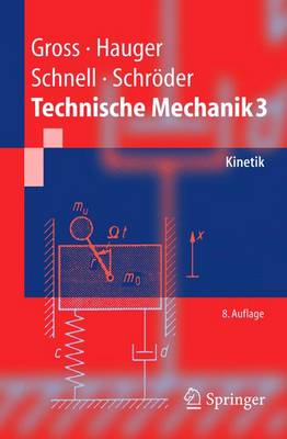 Technische Mechanik 3: Kinetik - Gross, Dietmar, and Hauger, Werner, and Schnell, W