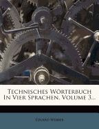 Technisches Worterbuch in Vier Sprachen, Volume 3