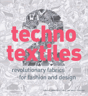 Techno Textiles 2: Revolutionary Fabrics for Fashion and Design