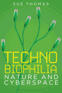 Technobiophilia: Nature and Cyberspace