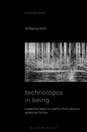 Technolgos in Being: Radical Media Archaeology & the Computational Machine