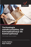 Technologia nanokrysztal?w: Od konceptualizacji do komercjalizacji