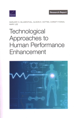 Technological Approaches to Human Performance Enhancement - Blumenthal, Marjory S, and Hottes, Alison K, and Foran, Christy