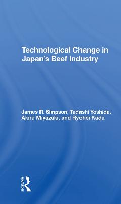 Technological Change In Japan's Beef Industry - Simpson, James R, and Yoshida, Tadashi, and Miyazaki, Akira