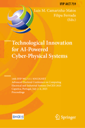 Technological Innovation for AI-Powered Cyber-Physical Systems: 16th IFIP WG 5.5 / SOCOLNET Advanced Doctoral Conference on Computing, Electrical and Industrial Systems, DoCEIS 2025, Caparica, Portugal, July 2 - 4, 2025, Proceedings