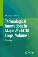 Technological Innovations in Major World Oil Crops, Volume 1: Breeding