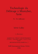 Technologie du D?bitage ? Mureybet, Syrie, Part ii: 9e-8e mill?naire. Part ii-Illustrations