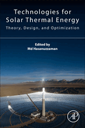 Technologies for Solar Thermal Energy: Theory, Design And, Optimization