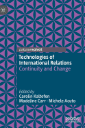 Technologies of International Relations: Continuity and Change