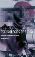 Technologies of Seeing: Photography, Cinema and Television