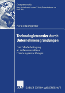 Technologietransfer Durch Unternehmensgr?ndungen: Eine Erfinderbefragung an Au?eruniversit?ren Forschungseinrichtungen