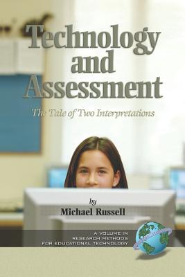 Technology and Assessment: The Tale of Two Interpretations (PB) - Russell, Michael