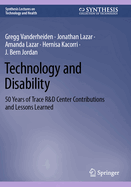Technology and Disability: 50 Years of Trace R&D Center Contributions and Lessons Learned
