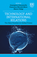 Technology and International Relations: The New Frontier in Global Power