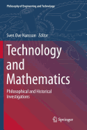 Technology and Mathematics: Philosophical and Historical Investigations