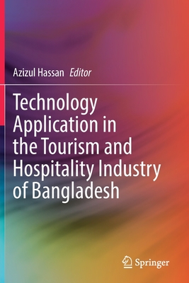 Technology Application in the Tourism and Hospitality Industry of Bangladesh - Hassan, Azizul (Editor)