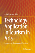 Technology Application in Tourism in Asia: Innovations, Theories and Practices