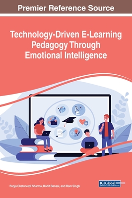 Technology-Driven E-Learning Pedagogy Through Emotional Intelligence - Sharma, Pooja Chaturvedi (Editor), and Bansal, Rohit (Editor), and Singh, Ram (Editor)