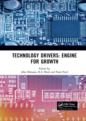 Technology Drivers: Engine for Growth: Proceedings of the 6th Nirma University International Conference on Engineering (NUiCONE 2017), November 23-25, 2017, Ahmedabad, India - Mahajan, Alka (Editor), and Modi, B.A. (Editor), and Patel, Parul (Editor)
