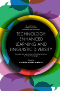 Technology-Enhanced Learning and Linguistic Diversity: Strategies and Approaches to Teaching Students in a 2nd or 3rd Language