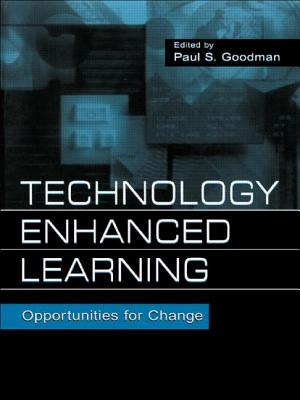 Technology Enhanced Learning: Opportunities for Change - Goodman, Paul S (Editor)