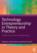 Technology Entrepreneurship in Theory and Practice: Perspectives in Science and Engineering