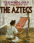 Technology in the time of the Aztecs