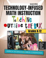 Technology-Infused Math Instruction: Teaching Outside the Box - Grades K-12