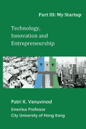 Technology, Innovation and Entrepreneurship Part III: My Startup