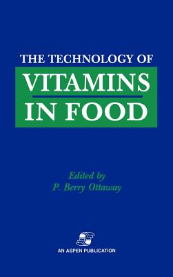 Technology of Vitamins in Food - Ottaway, P Berry