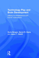 Technology Play and Brain Development: Implications for the Future of Human Behaviors