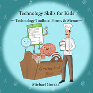 Technology Skills for Kids: Technology Toolbox - Forms & Menus