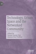 Technology, Urban Space and the Networked Community