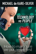 Technology vs People: How to make sure we put people first