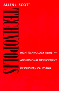 Technopolis: High-Technology Industry and Regional Development in Southern California