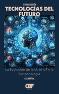 Tecnolog?as del Futuro: La Evoluci?n de la IA, el IoT y la Biotecnolog?a