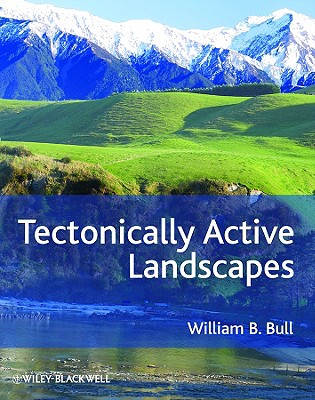 Tectonically Active Landscapes - Bull, William B