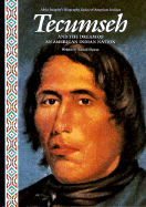 Tecumseh and the Dream of an American Indian Nation: And the Dream of an Amreican Indian Nation