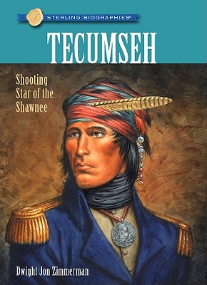 Tecumseh: Shooting Star of the Shawnee - Zimmerman, Dwight Jon