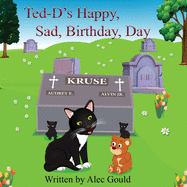 Ted-D's Happy, Sad, Birthday, Day