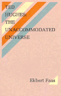Ted Hughes: The Unaccommodated Universe