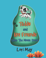 Teddy and His Friends Save the Mouse House