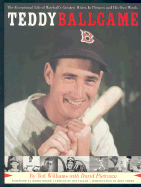Teddy Ballgame, Revised: The Exceptional Life of Baseball's Greatest Hitter, in Pictures and His Own Words. - Williams, Ted, and Pietrusza, David