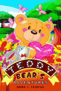 Teddy Bear?s Adventures: Children's Books, Kids Books, Bedtime Stories for Kids, Kids Fantasy Book, Illustrated Books for Kids(bear Books for Kids)