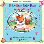 Teddy Bear, Teddy Bear, Turn around: A Spin-ME-around Book about Opposites