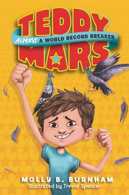 Teddy Mars: Almost A World Record Breaker - Burnham, Molly B.