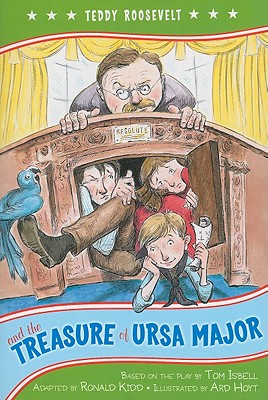 Teddy Roosevelt and the Treasure of Ursa Major - Kennedy Center the, and Kidd, Ronald (Adapted by)